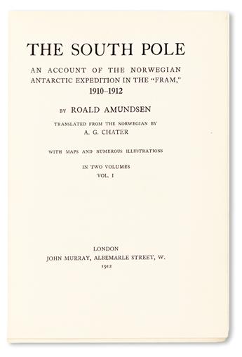 AMUNDSEN, ROALD. The South Pole: An Account of the Norwegian Antarctic Expedition in the Fram, 1910-12.  2 vols.  1912